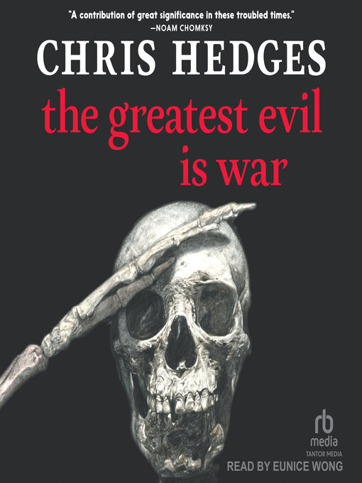 Title details for The Greatest Evil is War by Chris Hedges - Available